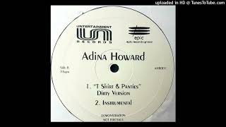 Adina Howard- T Shirt &amp; Panties- Dirty Version