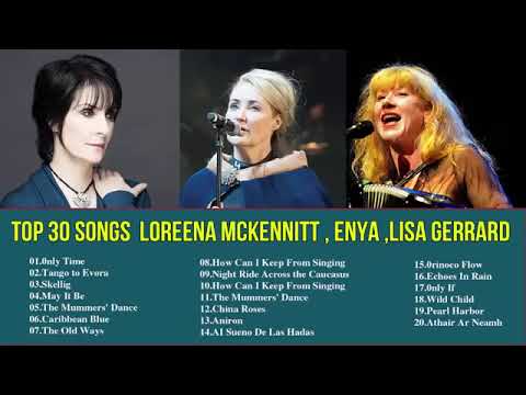 Las 30 Mejores Canciones De Loreena McKennitt, Enya, Lisa Gerrard Greatest Hits 2023