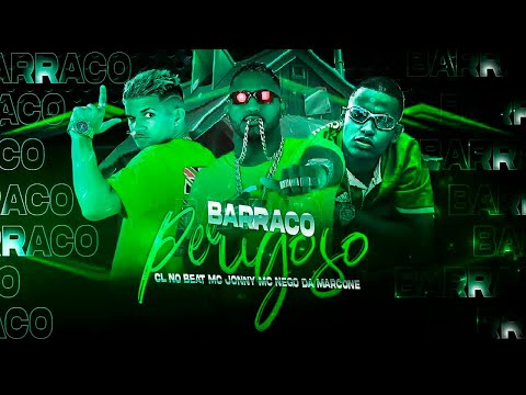CL NO BEAT & MC JONNY E MC NEGO DA MARCONE - BARRACO PERIGOSO #bregãfunk2022 #funk #bregãfunk #hit
