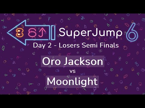 Losers Semi Finals | Oro Jackson vs Moonlight | SuperJump 6 - Day 2