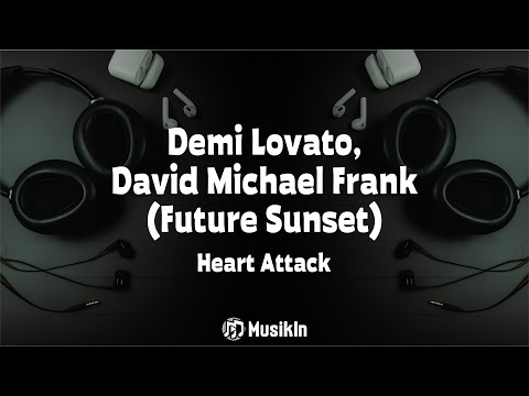 Heart Attack - Demi Lovato & David Michael Frank (Future Sunset)
