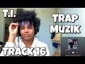 T.I. “ TRAP MUZIK ALBUM REACTION “ LONG LIVE DA GAME “