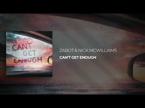 Zabot & Nick McWilliams - Can't Get Enough (Official Audio)
