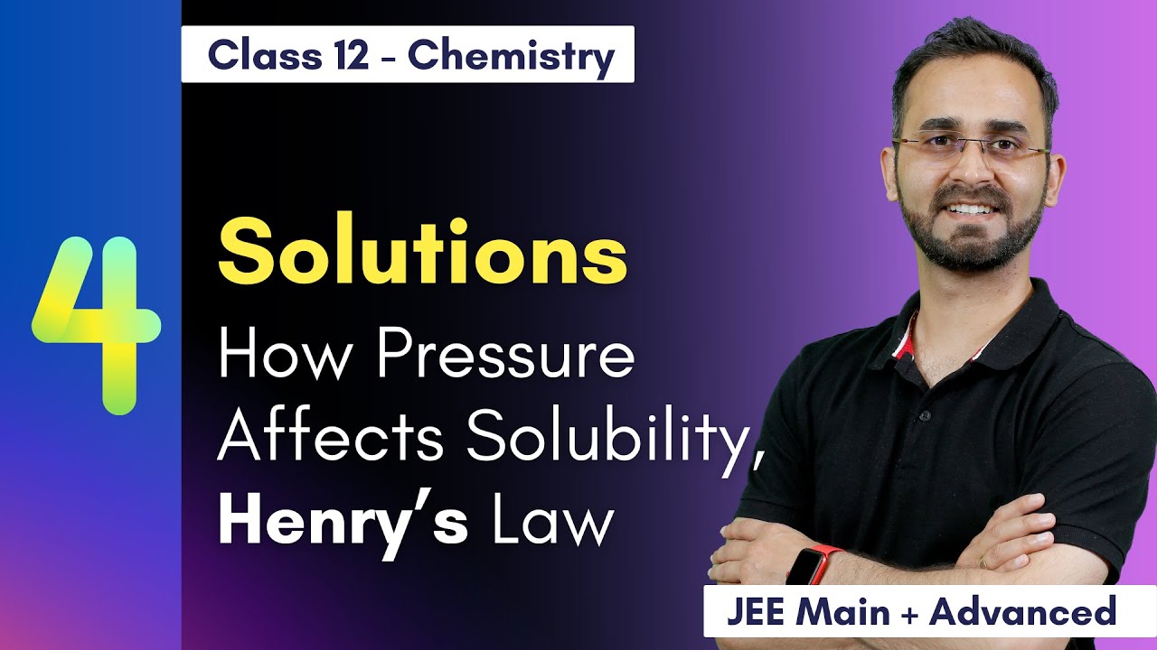 Solution - Effect of Pressure on Solubility & Henry's Law | JEE Advance