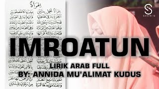 Download lagu Imroatun - Sholawat dan Lirik | By:  Annida Mu'alimat Kudus mp3