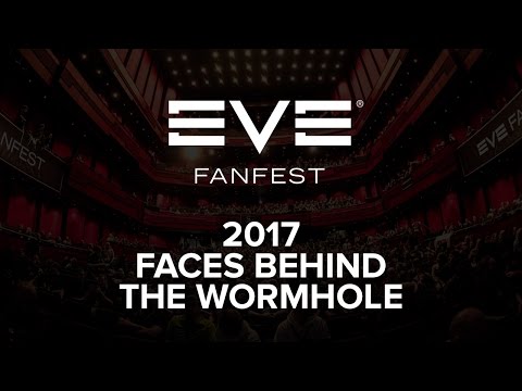 EVE Fanfest 2017 - Faces Behind The Wormhole