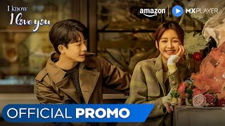I Know I Love You - Official Promo | Mandarin Drama In Hindi Dubbed | Amazon MX Player