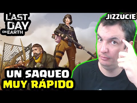 UN SAQUEO MUY RAPIDO (JIZZUCIE) | LAST DAY ON EARTH: SURVIVAL | Gameplay Español