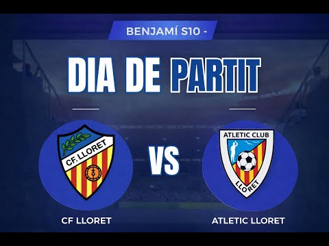 BENJAMI S10 || CF LLORET VS ATLETIC LLORET