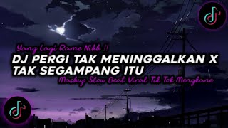 Download lagu DJ Pergi Tak Meninggalkan X Tak Segampang Itu Slow Beat Mengkane Viral Tik Tok Terbaru 2025 !!🎶 mp3