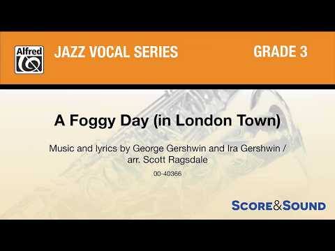 A Foggy Day (in London Town), arr. Scott Ragsdale – Score & Sound