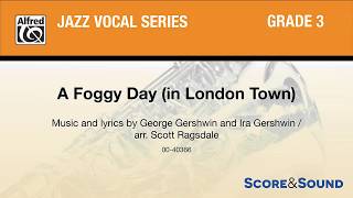 A Foggy Day (in London Town), arr. Scott Ragsdale – Score &amp; Sound