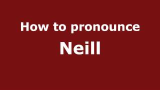 How to pronounce Neill
