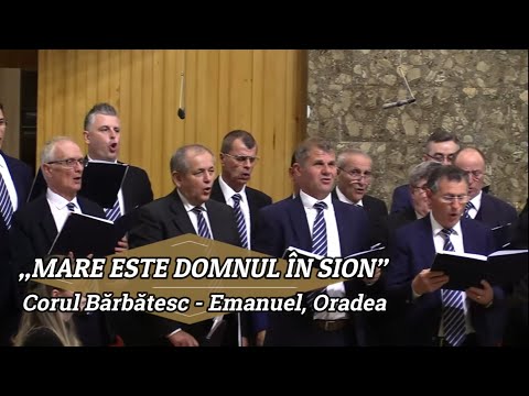 „MARE ESTE DOMNUL ÎN SION” - CORUL BĂRBĂTESC EMANUEL