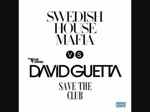 SWEDISH HOUSE MAFIA vs FLO RIDA & DAVID GUETTA - Save The Club (Gauffie mashup)