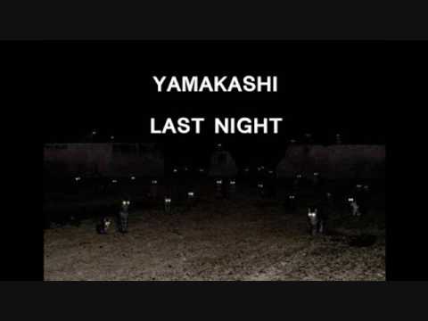 Yamakashi - Last Night