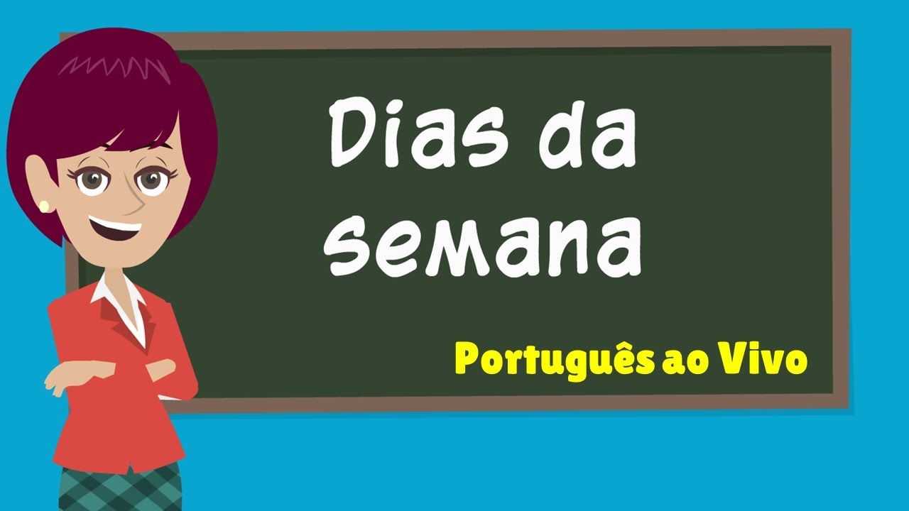 Português ao Vivo - Dias da semana