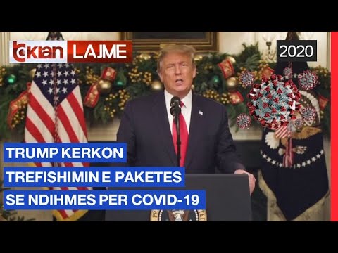 Trump kerkon trefishimin e paketes se ndihmes per Covid19 |Lajme - News