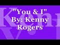 "You & I" by: Kenny Rogers (LYRICS)