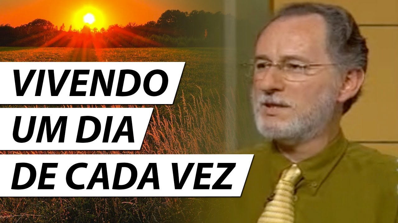 8 Dicas Para Viver um Dia de Cada Vez | SÓ POR HOJE - Dr. Cesar Vasconcellos Psiquiatra