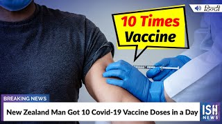 New Zealand Man Got 10 Covid-19 Vaccine Doses in a Day