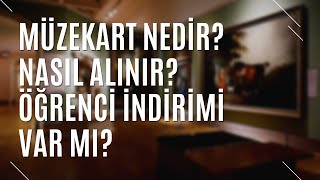 MÜZEKART NEDİR? NEREDEN, NASIL ALINIR? ÖĞRENCİ İNDİRİMİ / GİRİLMEYEN MÜZELER | T
