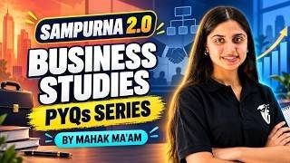 02. Sampurna 2.0 Business Studies PYQs Series 🔥 | Important Previous Year Questions | Mahak Ma’am