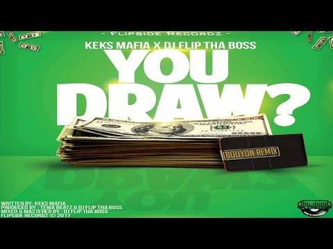 Keks Mafia x Dj Flip Tha Boss - 🎶You Draw 🎶(Bouyon Remix)