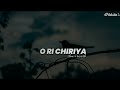 O Ri Chiraiya Song  | Satymev Jayate TV show| slow&reverb | Swanand Kirkire