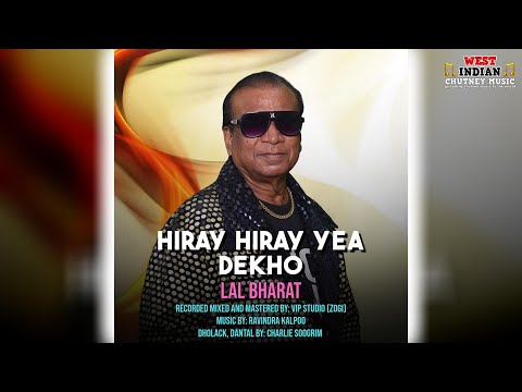 Lal Bharat - Hiray Hiray Yea Dekho (2026 Chutney Soca)