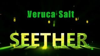 SEETHER - Veruca Salt   ( lyrics )