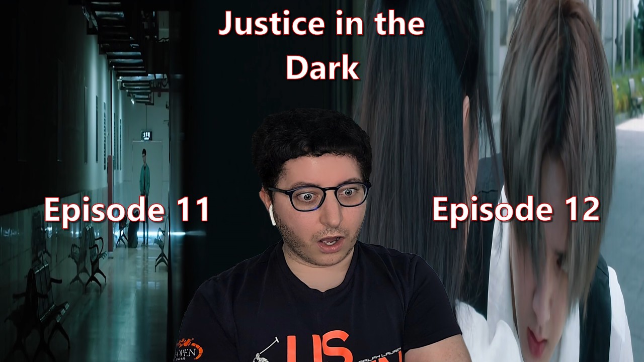 Justice in the Dark Episode 11 & 12 Reaction | First Time Watching