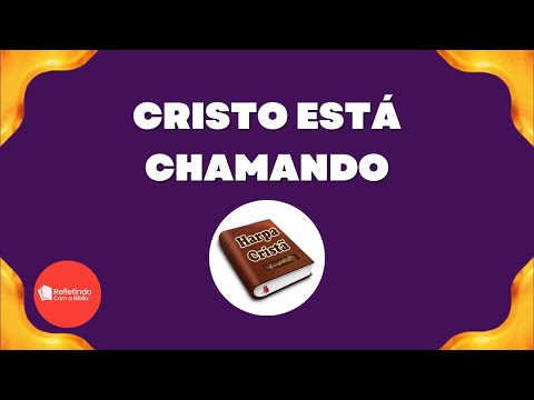 Hino Da Harpa - 468 Cristo Está Chamando | Cantado