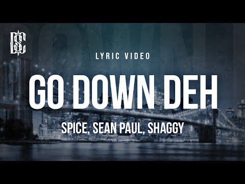 Spice - Go Down Deh (feat. Sean Paul & Shaggy) | Lyrics