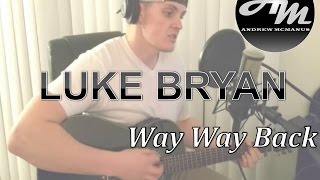 Way Way Back by Luke Bryan Cover