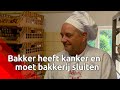 Bakker Eduard heeft voor de tweede keer kanker en moet zijn bakkerij in Waspik sluiten