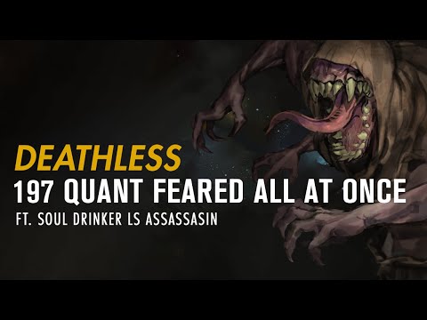 197% Quant Feared All at Once Deathless | Soul Drinker LS Assassin