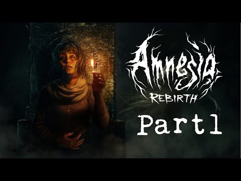 Amnesia: Rebirth Gameplay Walkthrough Part 1