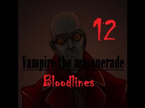 Vampire Masquerade Bloodlines -Parte 12 - L'unto del signore!!!- Let's Play ITA