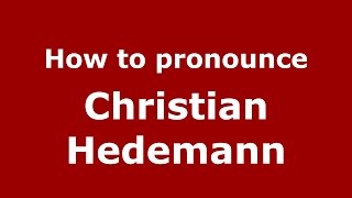 How to pronounce Christian Hedemann