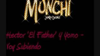 Hector El Father ft Yomo - Voy Subiendo (Version O