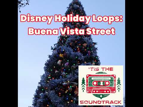 Disney Holiday Loops: Buena Vista Street
