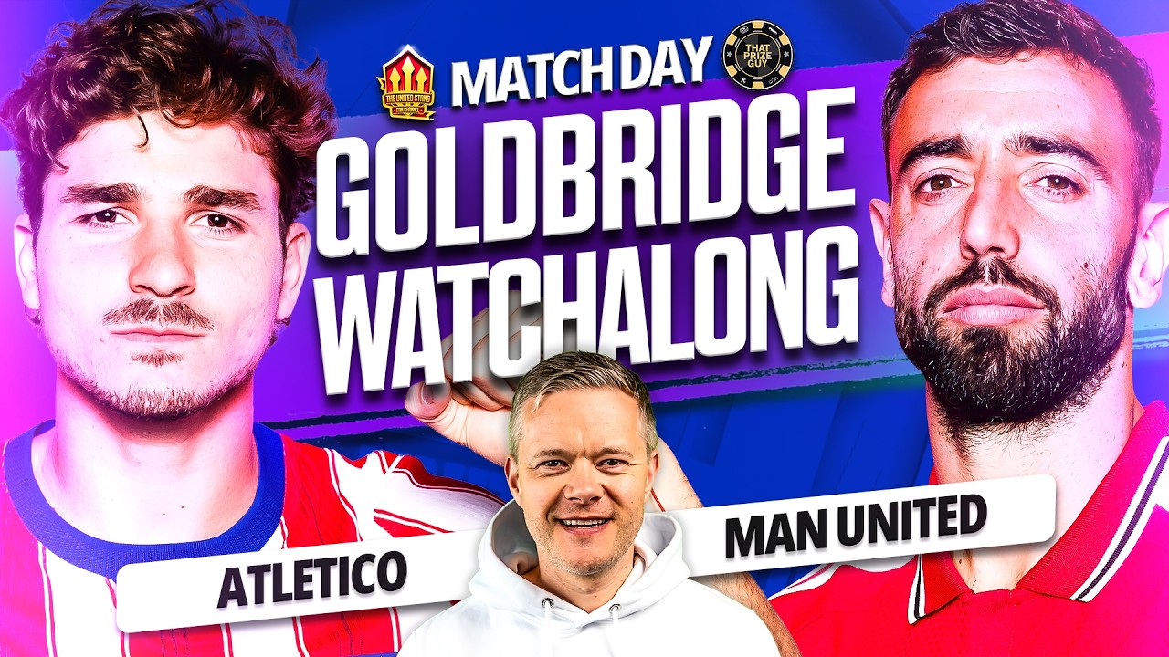 ATLETICO MADRID vs MAN NUNITED LIVE Watchalong with Mark Goldbridge