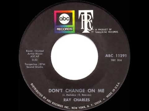 1971 HITS ARCHIVE: Don’t Change On Me - Ray Charles (mono 45)