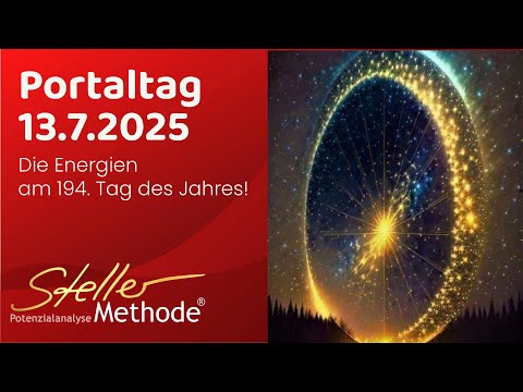 6. Portaltag von 10 am 13.7.2025 🔺 der 194. Tag im Jahr der Wirtschaft, Himmel, Engel, Intuition etc