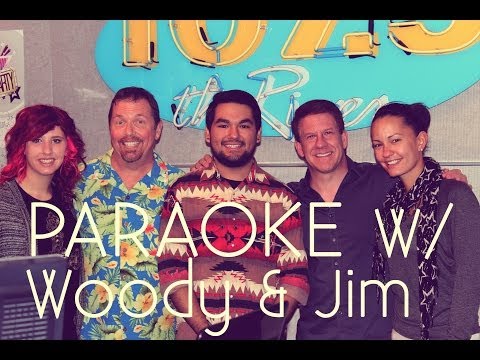 Paraoke! 107.5 The River w/Woody&Jim!