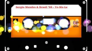 Sergio Mendes &amp; Brasil &#39;66 – Ye Me Le (1969)