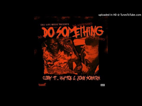 Cuddy "Do Something" ft Hwy Foe, John Sonatra