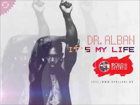 DR. ALBAN - IT'S MY LIFE (APOLLO DEEJAY 2017 REMIX)