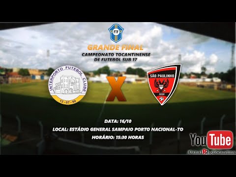 Grande Final Tocantinense 2021 Categoria Sub-17 Interporto x São Paulinho de Miranorte